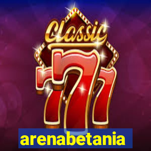 arenabetania