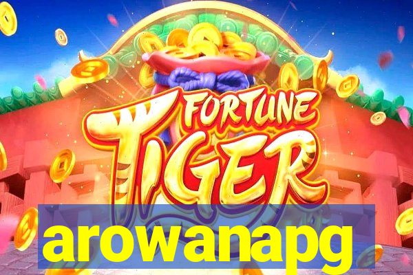 arowanapg