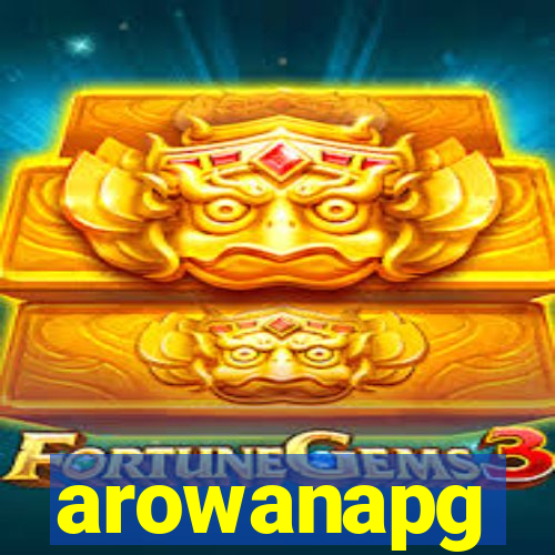 arowanapg