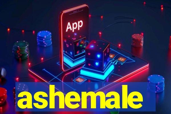 ashemale