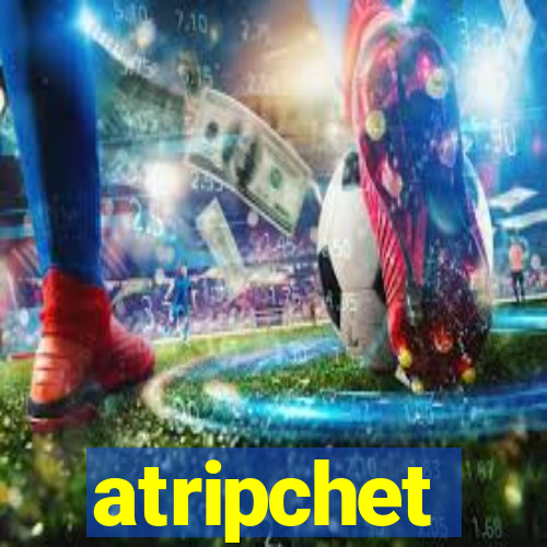 atripchet