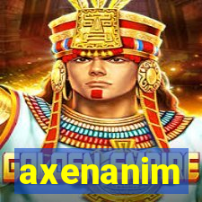 axenanim