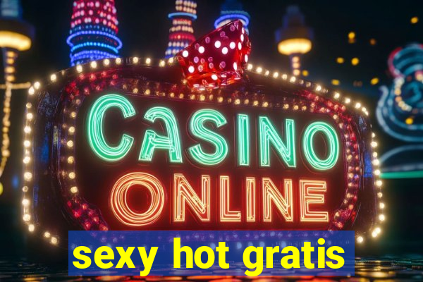 sexy hot gratis