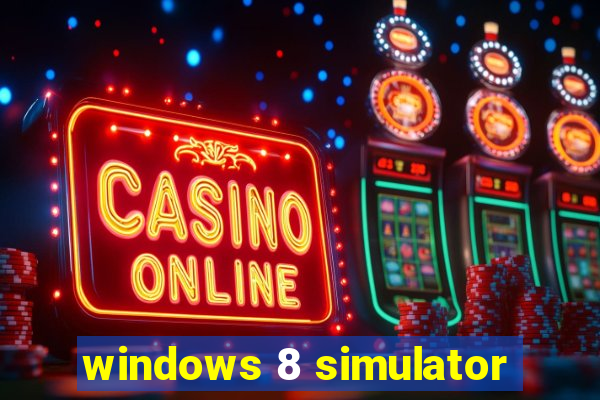 windows 8 simulator