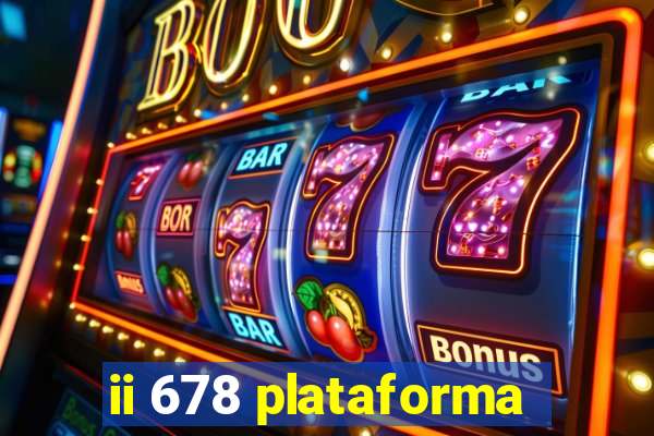 ii 678 plataforma