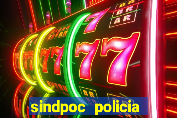 sindpoc policia civil bahia