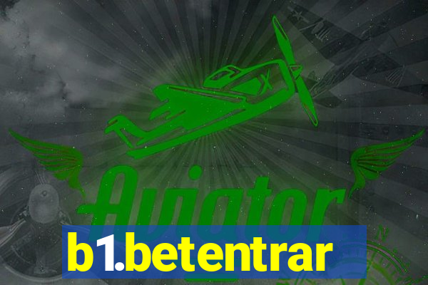 b1.betentrar