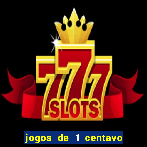 jogos de 1 centavo vai de bet