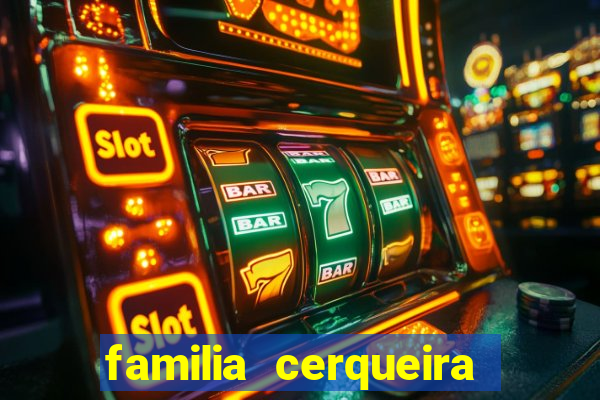 familia cerqueira na bahia