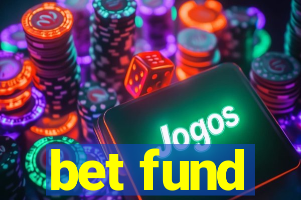 bet fund