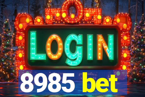 8985 bet