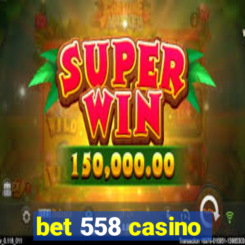 bet 558 casino