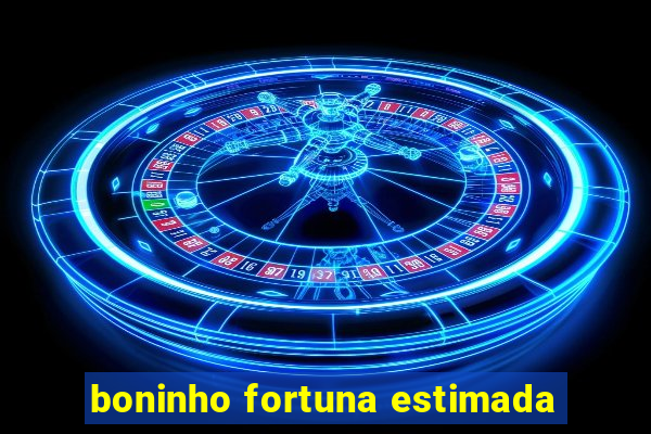 boninho fortuna estimada