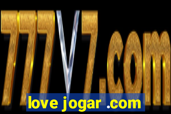 love jogar .com