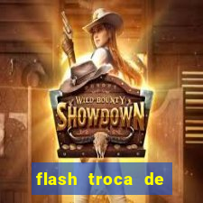 flash troca de corpo parte 2