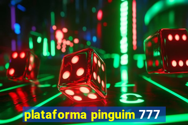 plataforma pinguim 777