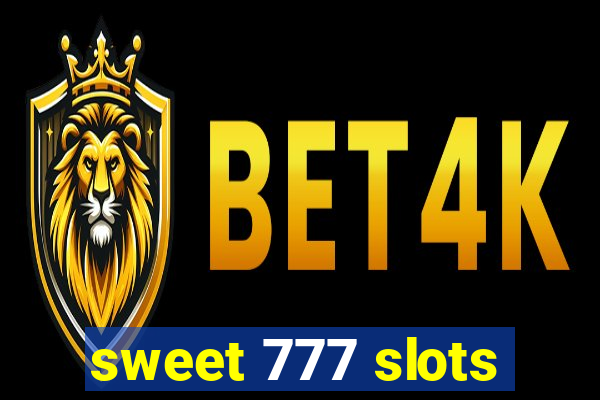 sweet 777 slots