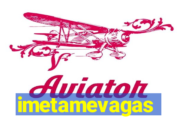 imetamevagas