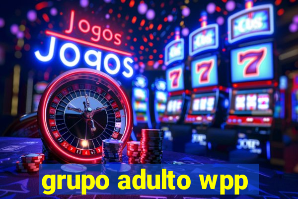 grupo adulto wpp