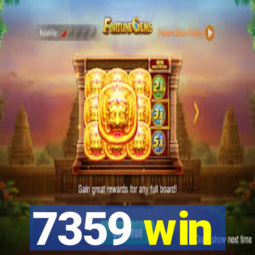 7359 win