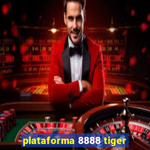 plataforma 8888 tiger