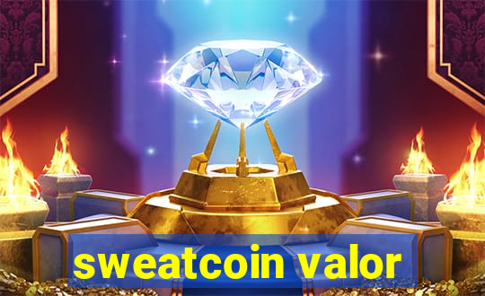 sweatcoin valor