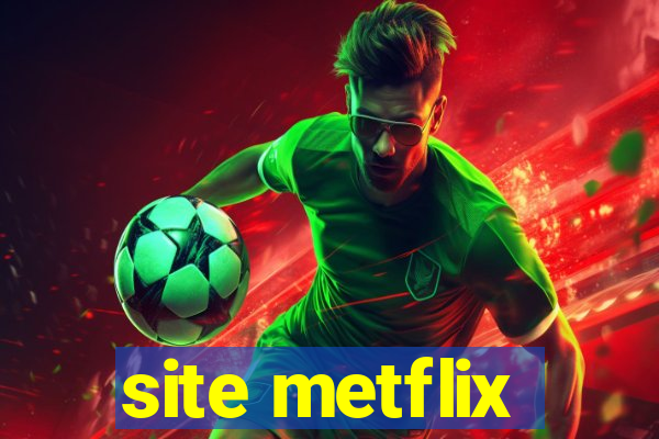 site metflix