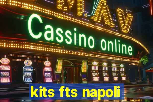 kits fts napoli