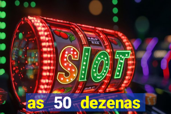 as 50 dezenas melhores de 20 pontos