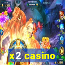 x2 casino