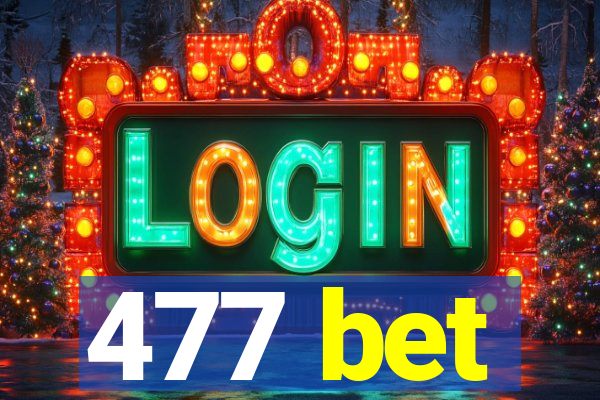 477 bet