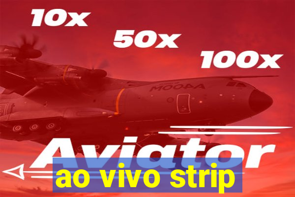 ao vivo strip