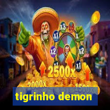 tigrinho demon