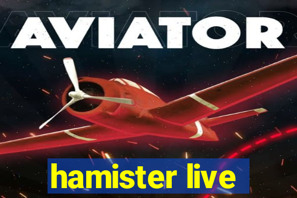 hamister live