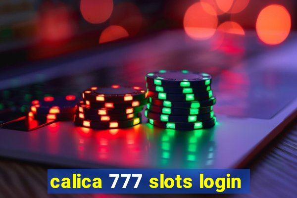 calica 777 slots login