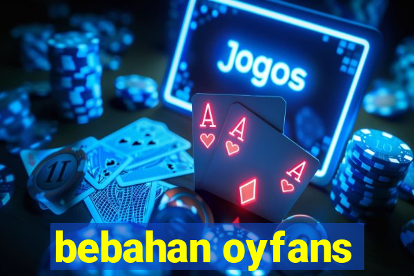 bebahan oyfans