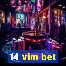 14 vim bet