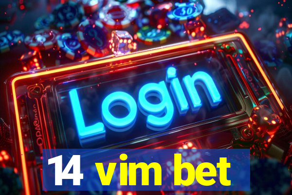 14 vim bet