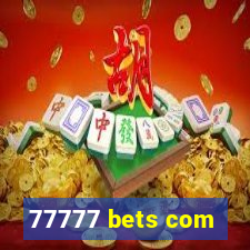 77777 bets com