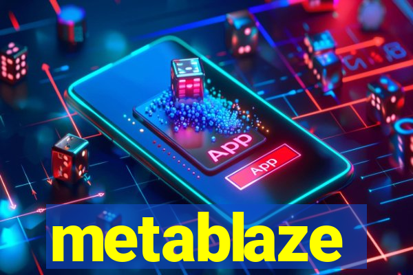 metablaze