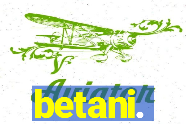 betani.