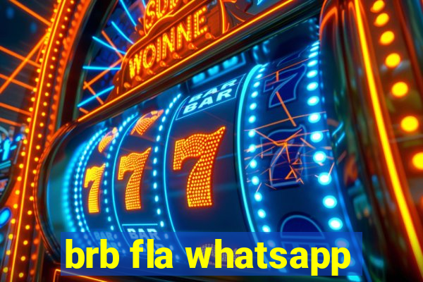 brb fla whatsapp