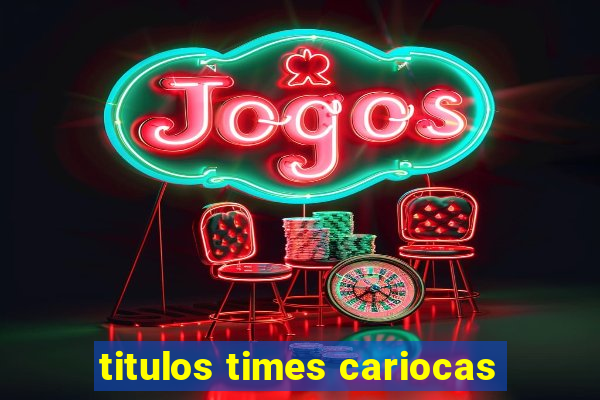 titulos times cariocas