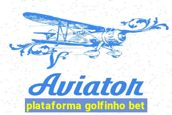 plataforma golfinho bet