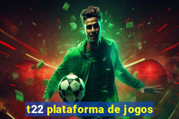 t22 plataforma de jogos