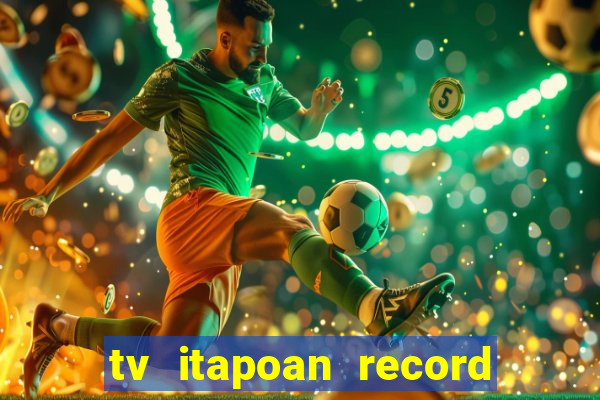 tv itapoan record bahia ao vivo