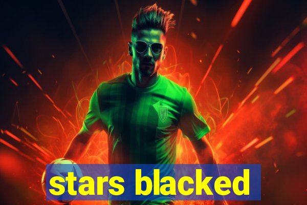 stars blacked