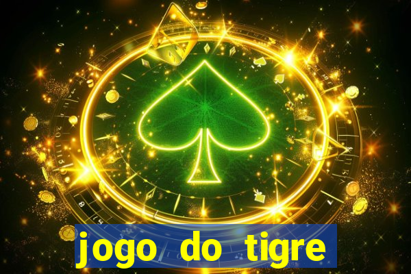 jogo do tigre plataforma chinesa