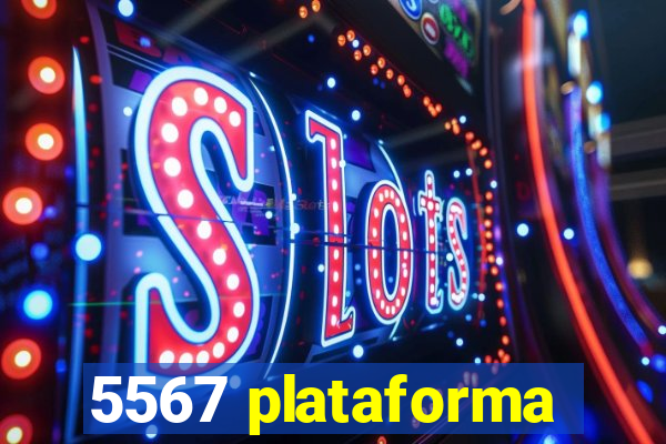 5567 plataforma