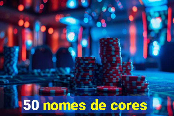 50 nomes de cores